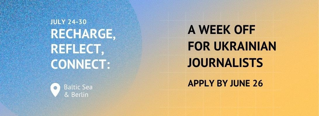 Recharge, Reflect, Connect: A week off for Ukrainian journalists